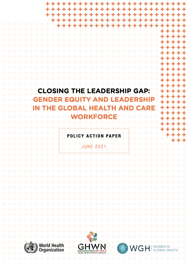 Closing the Leadership Gap: Gender Equity and Leadership in the Global Health and Care Workforce
