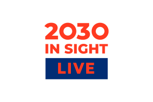 2030 IN SIGHT LIVE
