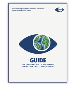 IAPB Guide for Environmentally Sustainable Practices in The Eye Health Sector