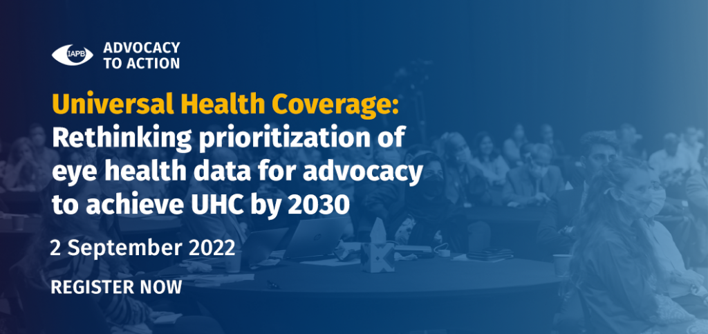 Universal Health Coverage: Rethinking prioritization of eye health data for advocacy to achieve UHC by 2030