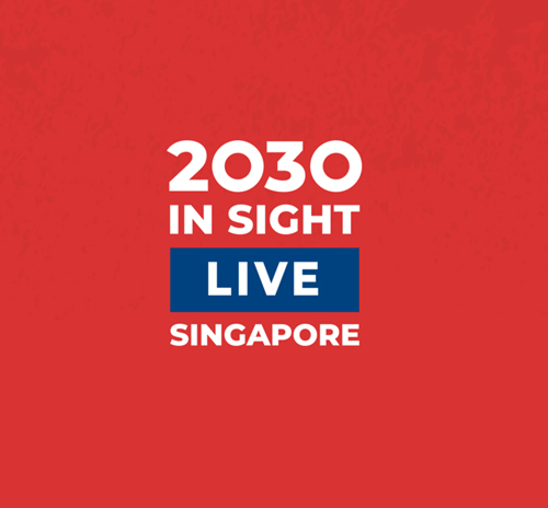 2030 IN SIGHT LIVE – Singapore