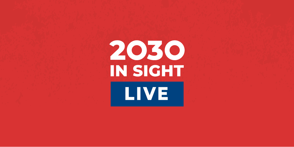 2030 IN SIGHT LIVE