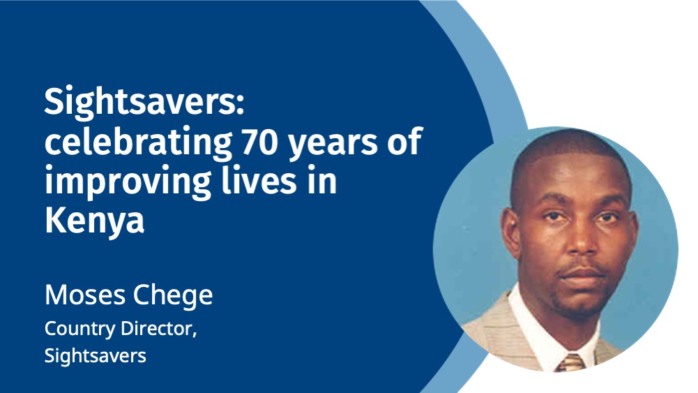 Sightsavers: celebrating 70 years of improving lives in Kenya