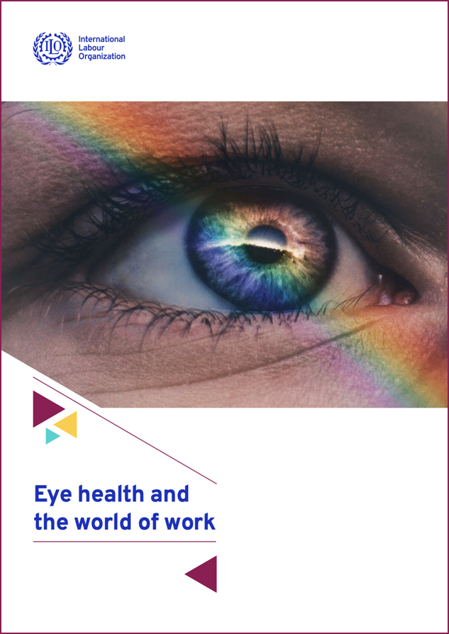The International Labour Organization (ILO) and the International Agency for the Prevention of Blindness (IAPB) have collaborated to produce a report Eye Health and the World of Work