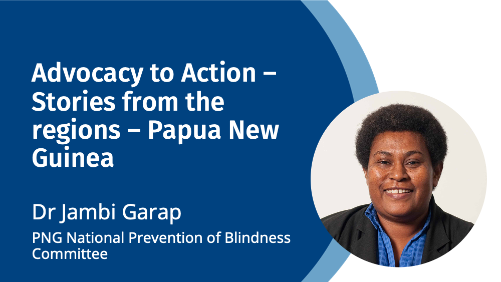 Advocacy to Action – Stories from the regions – Papua New Guinea