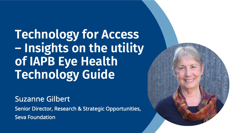 Technology for Access – Insights on the utility of IAPB Eye Health Technology Guide