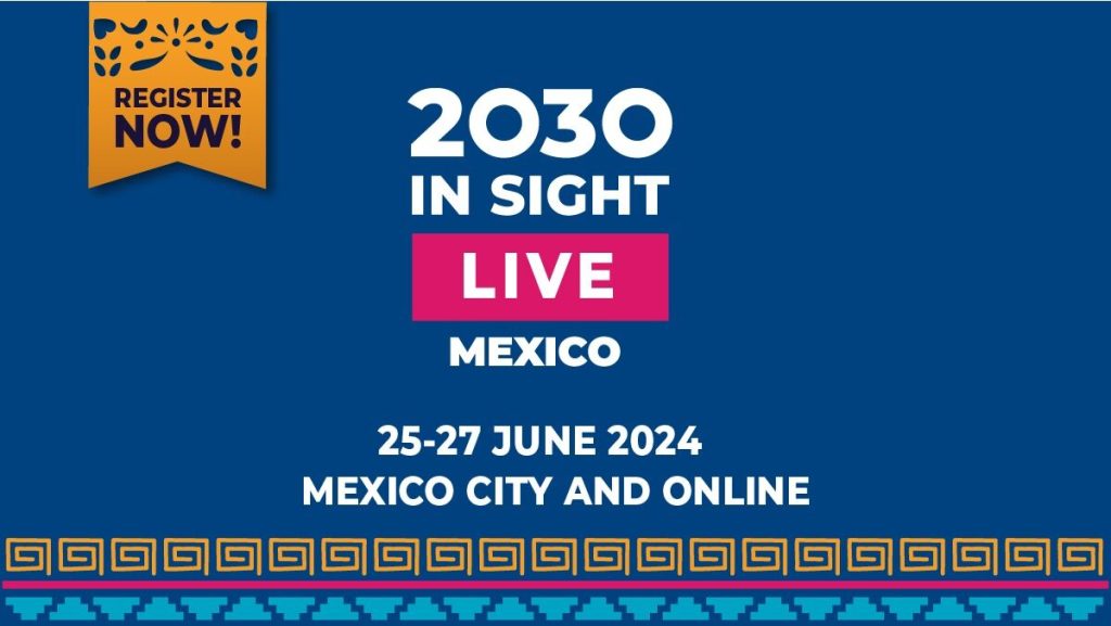 2030 IN SIGHT LIVE – Mexico