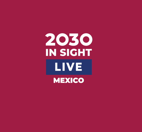 2030 IN SIGHT LIVE – Mexico
