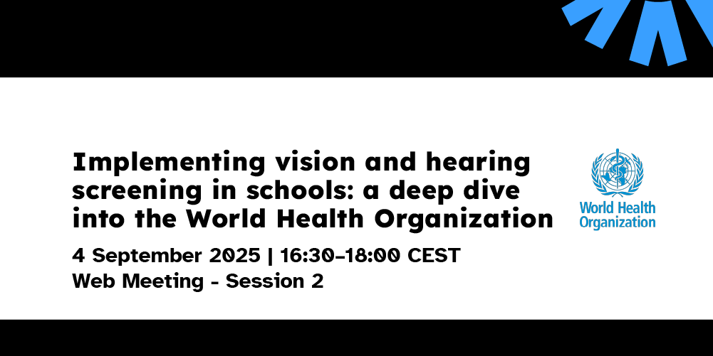 Implementing vision and hearing screening in schools: a deep dive into the World Health Organization handbook (Session 2)